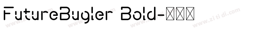 FutureBugler Bold字体转换 FutureBugler Bold字体转换